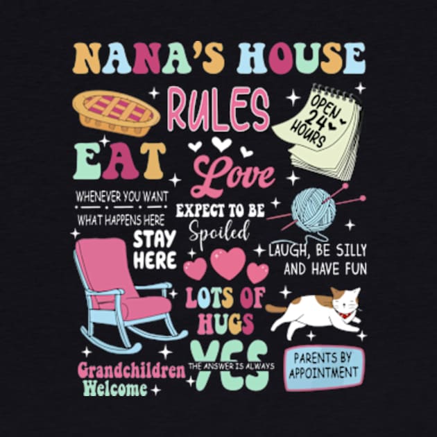 Funny Nana's House Rules, Grandkids Welcome, Expect To Be Spoiled, Lots Of Hugs, Grandmother by CrosbyD